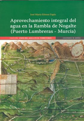 Aprovechamiento Integral del Agua en la Rambla de Nogalte (Puerto Lumbreras - Mu
