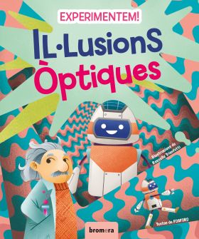 EXPERIMENTEM! IL·LUSIONS OPTIQUES