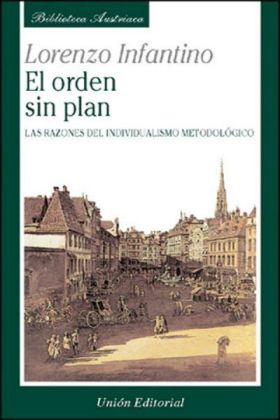 EL ORDEN SIN PLAN, LAS RAZONES DEL INDIVIDUALISMO METODOLÓGICO