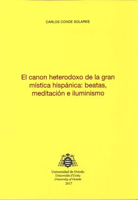 El canon heterodoxo de la gran mística hispánica: beatas, meditación e iluminism