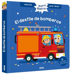 Historias para rascar. El desfile de bomberos. Libro con texturas para bebés