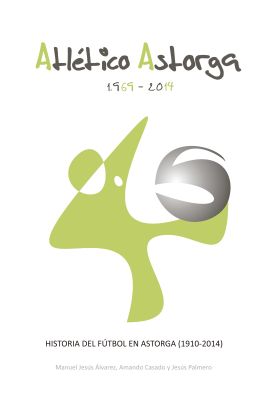 ATLETICO ASTORGA. 1969-2014