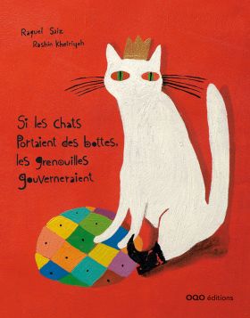 SI LES CHATS PORTAIENT DES BOTTES, LES GRENOUILLES GOUVERNERAIENT
