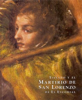 TIZIANO Y EL MARTIRIO DE SAN LORENZO DE EL ESCORIAL