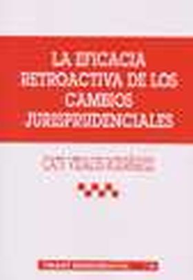 EFICACIA RETROACTIVA DE LOS CAMBIOS JURISPRUDENCIA
