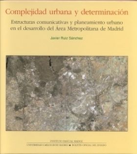 COMPLEJIDAD URBANA Y DETERMINACIÓN: ESTRUCTURAS COMUNICATIVAS Y PLANEAMIENTO URB