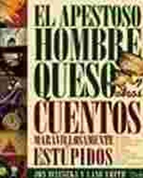 EL APESTOSO HOMBRE QUESO Y OTROS CUENTOS
