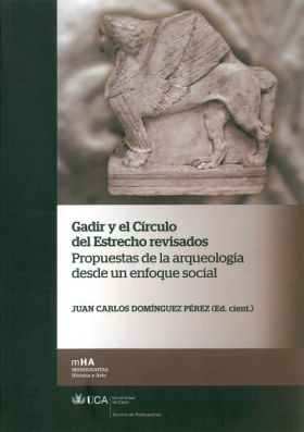 Gadir y el Círculo del Estrecho revisados. Propuestas de la arqueología desde un