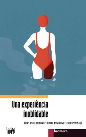 UNA EXPERIENCIA INOBLIDABLE XVII PREMI NARRATIVA ESCOLAR VICENT MARÇA