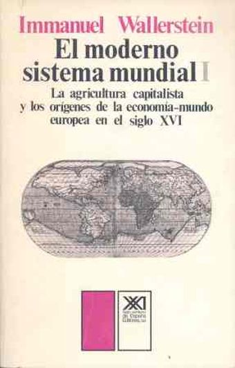 LA AGRICULTURA CAPITALISTA Y LOS ORÍGENES DE LA ECONOMÍA-MUNDO EUROPEA EN EL SIG