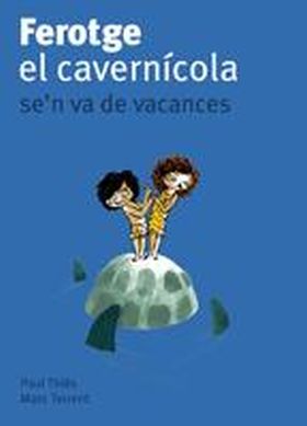 FEROTGE, EL CAVERNICOLA, SEN VA DE VACANCES