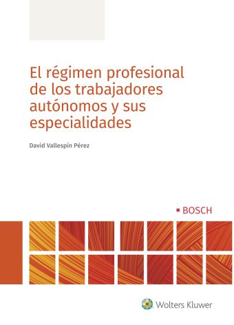 EL RÉGIMEN PROFESIONAL DE LOS TRABAJADORES AUTÓNOMOS Y SUS ESPECIALIDADES