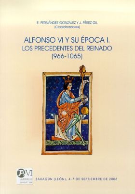 Alfonso VI y su época I. Los precedentes del reinado (966-1065): Sahagún (León),