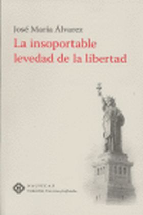 LA INSOPORTABLE LEVEDAD DE LA LIBERTAD