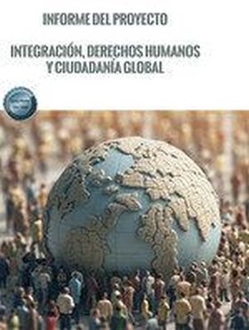 Informe del proyecto. Integración, derechos humanos y ciudadanía global
