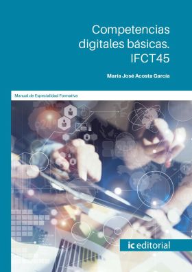 Competencias digitales básicas. IFCT45