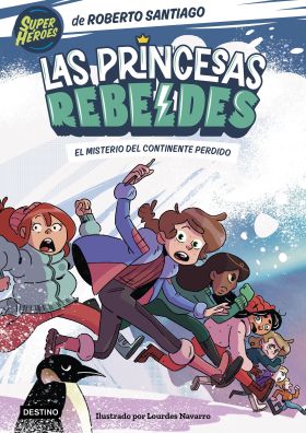 LAS PRINCESAS REBELDES 6. EL MISTERIO DEL CONTINENTE PERDIDO