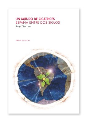 Un mundo de cicatrices. España entre dos siglos