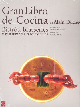 GRAN LIBRO DE COCINA DE ALAIN DUCASSE. BISTRÓS, BRASSERIES Y RESTAURANTES TRADIC