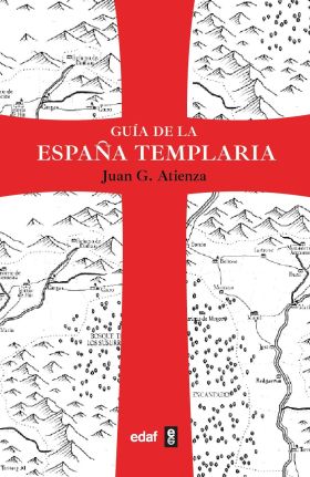 GUIA DE LA ESPAÑA TEMPLARIA