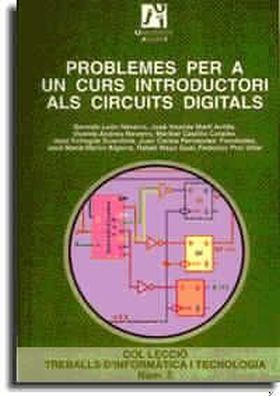 PROBLEMES PER A UN CURS INTRODUCTORI ALS CIRCUITS DIGITALS