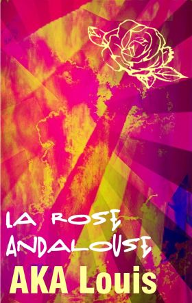 LA ROSE ANDALOUSE