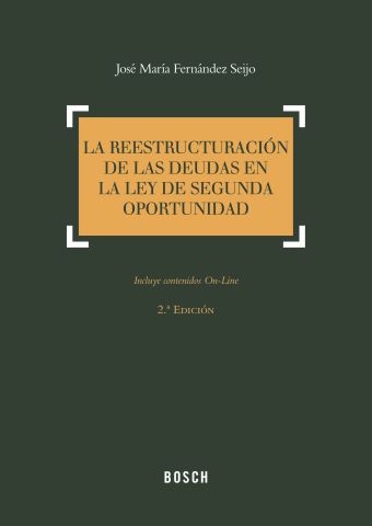 LA REESTRUCTURACIÓN DE LAS DEUDAS EN LA LEY DE SEGUNDA OPORTUNIDAD (2.ª EDICIÓN)