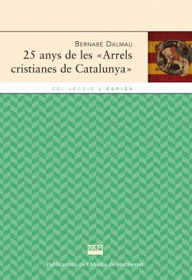 25 anys de les Arrels cristianes de Catalunya""