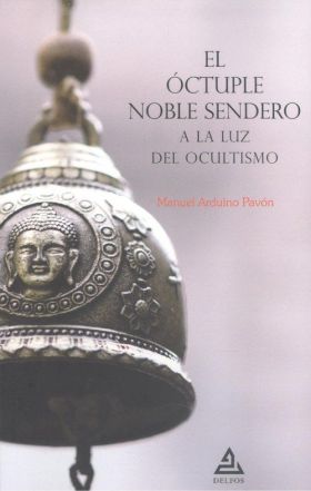 EL ÓCTUPLE NOBLE SENDERO A LA LUZ DEL OCULTISMO