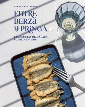 ENTRE BERZA Y PRINGÁ. LAS RECETAS DE MÁLAGA PUEBLO A PUEBLO