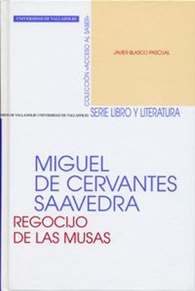 MIGUEL DE CERVANTES SAAVEDRA. REGOCIJO DE LAS MUSAS