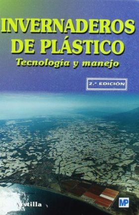 Invernaderos de plástico. Tecnología y manejo