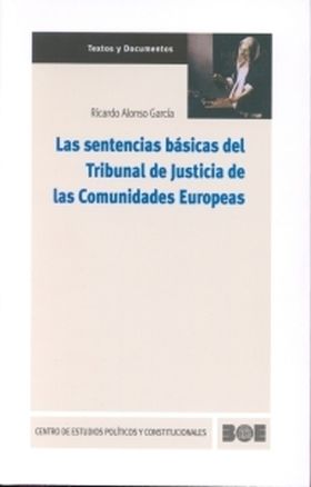 LAS SENTENCIAS BÁSICAS DEL TRIBUNAL DE JUSTICIA DE LAS COMUNIDADES EUROPEAS