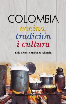 COLOMBIA Cocina, tradición i cultura