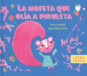 LA MOFETA QUE OLÍA A PIRULETA