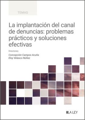LA IMPLANTACIÓN DEL CANAL DE DENUNCIAS: PROBLEMAS PRÁCTICOS Y SOL