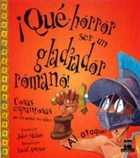 ¡Qué horror ser un gladiador romano!