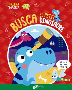 ULLERA MAGICA. BUSCA EL PETIT DINOSAURE