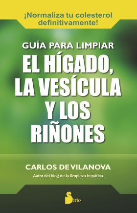 GUIA PARA LIMPIAR EL HIGADO, LA VESICULA Y LOS RIÑ