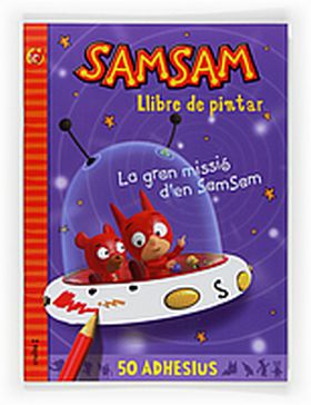 SAMSAM LLIBRE DE PINTAR. LA GRAN MISSIO D EN SAMSA