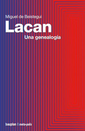 LACAN. UNA GENEALOGIA