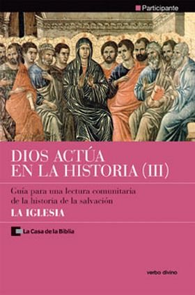 DIOS ACTÚA EN LA HISTORIA (3) - LA IGLESIA
