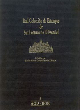 REAL COLECCIÓN DE ESTAMPAS DE SAN LORENZO DE EL ESCORIAL