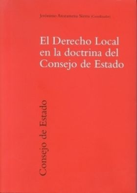 EL DERECHO LOCAL EN LA DOCTRINA DEL CONSEJO DE ESTADO