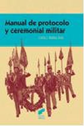 MANUAL DE PROTOCOLO Y CEREMONIAL MILITAR