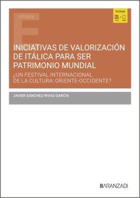 INICIATIVAS DE VALORIZACIÓN DE ITALICA PARA SER UN PATRIMONIO MUNDIAL