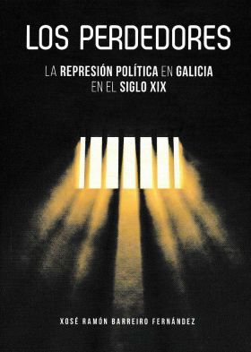 LOS PERDEDORES. LA REPRESION POLITICA EN GALICIA E