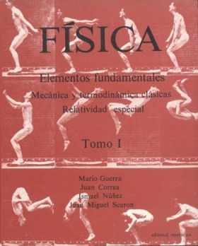 FÍSICA. ELEMENTOS FUNDAMENTALES. MECÁNICA Y TERMODINÁMICA CLÁSICAS. RELATIVIDAD