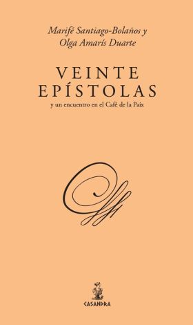 VEINTE EPISTOLAS Y UN ENCUENTRO EN EL CAFE DE LA PAIX