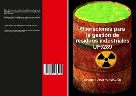 OPERACIONES PARA LA GESTIÓN DE RESIDUOS INDUSTRIALES. UF0289.